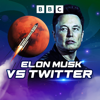 Elon Musk vs Twitter - BBC Radio 4