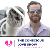 The Conscious Love Show - Shane Kohler