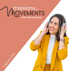 Missions to Movements