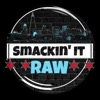 Smackin' It Raw