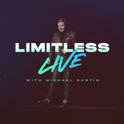 Limitless Live w/ Michael Gustin