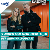 5 Minuten vor dem Tod - Der Kriminalpodcast | True Crime - Luisa Bleich, Joost Schmidt, DASDING