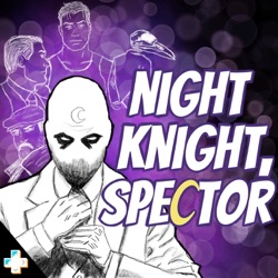 Welcome To Night Knight, Spector!