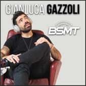 Passa dal BSMT - Gianluca Gazzoli