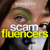 Scamfluencers - Wondery