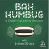 Bah Humbug: A Christmas Movie Podcast with Helen O'Hara