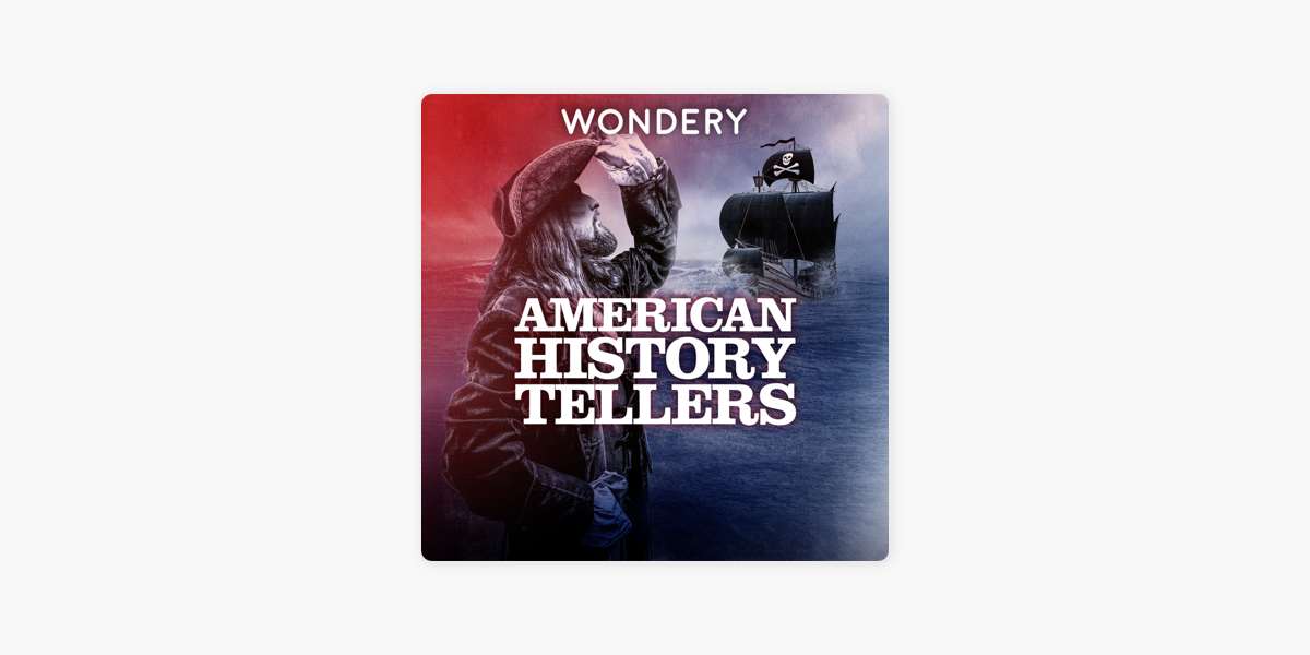 ‎American History Tellers on Apple Podcasts