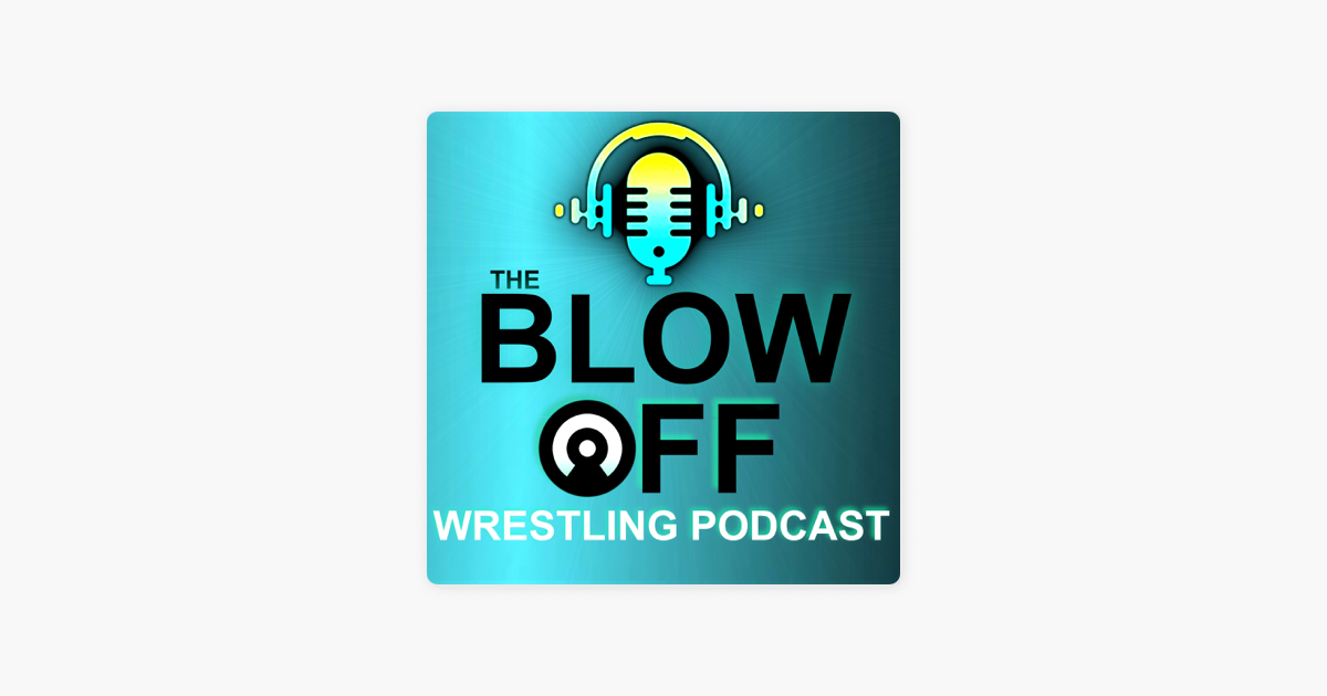 the-blow-off-wrestling-podcast-on-apple-podcasts