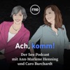 Ach, komm! - der Sex-Podcast