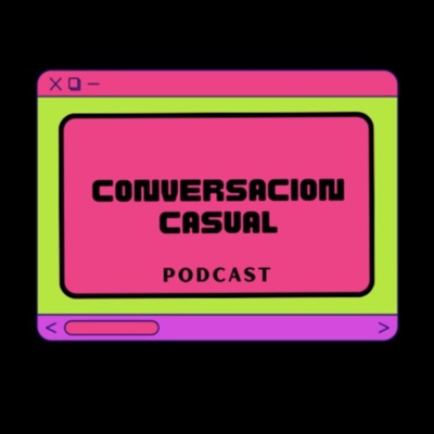 Conversación casual podcast