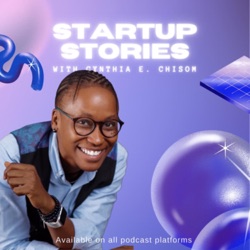 Startup Stories with Cynthia E. Chisom