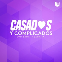 Casados y complicados, con Santi y Laurita