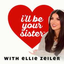 some friends stay and some may go. | Ellie Zeiler | I'LL BE YOUR SISTER EP 15