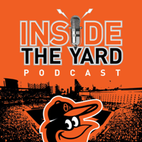 Baltimore Orioles: Inside the Yard Podcast podcast
