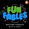 Fun Fables - Bedtime Stories With A Twist