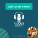 L&D Career Corner
