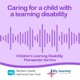 Caring for a child with a learning disability 