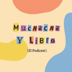 Muchacha y Libro: El Podcast