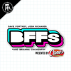 BFFs with Dave Portnoy, Josh Richards, and Brianna Chickenfry - Barstool Sports