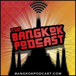 The Bangkok Podcast