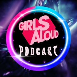 The Girls Aloud Podcast