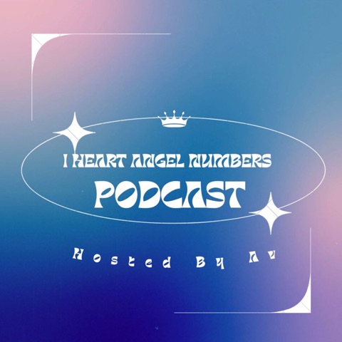 I Heart Angel Numbers Podcast By Av