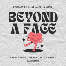 Beyond a Face Podcast