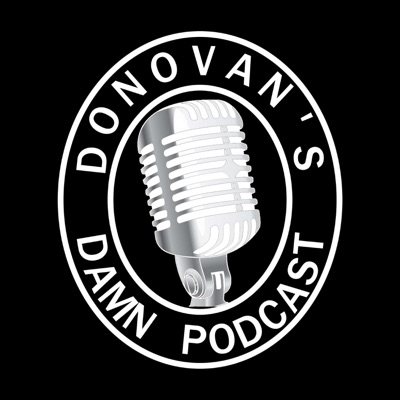 Donovan's Damn Podcast (DDP)