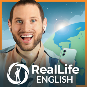 RealLife English: Learn and Speak Confident, Natural English podcast