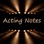 The Acting Notes