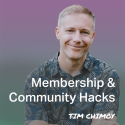Membership & Community Hacks mit Tim Chimoy