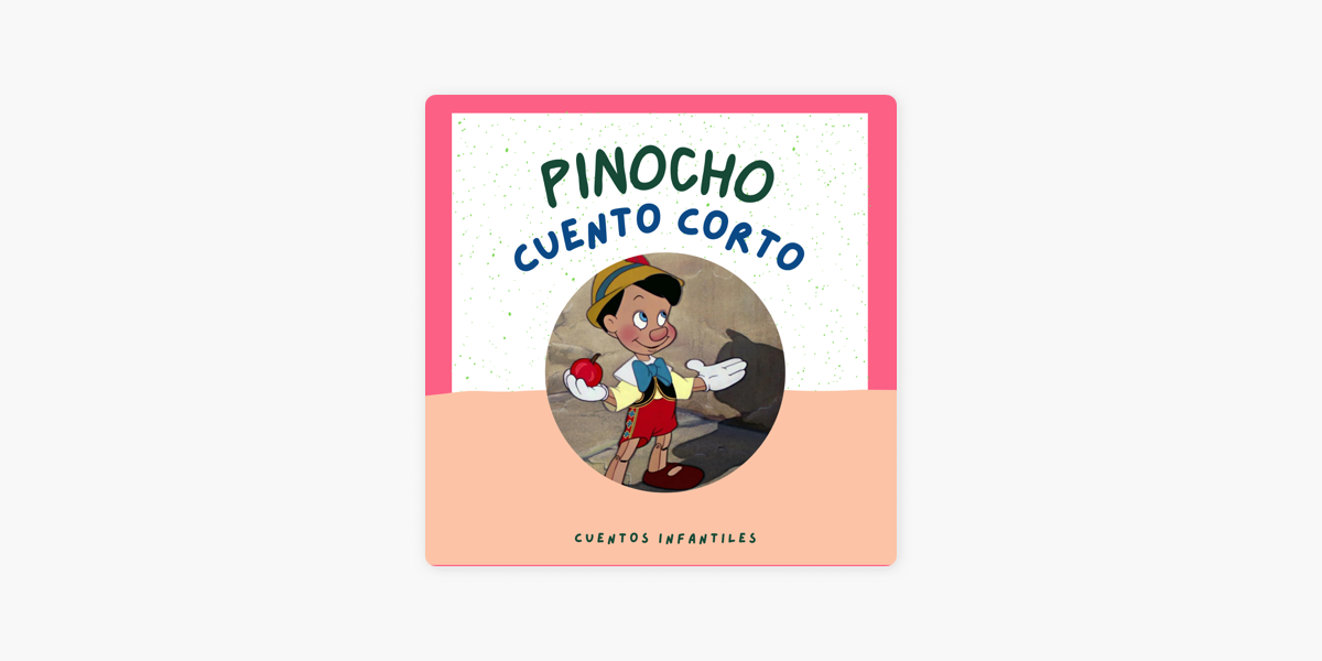 Cuentos Infantiles Cortos Para Niños con Audio: Cuento Corto de Pinocho  para niños de preescolar on Apple Podcasts