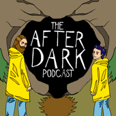 The After Dark Podcast - Anthony James and Konrad
