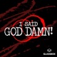 I Said God Damn! A True Crime Podcast