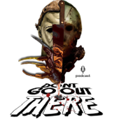 Don't Go Out There Horror Movie Review Podcast - Don't Go Out There Horror Movie Review Podcast
