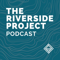 The Riverside Project Podcast