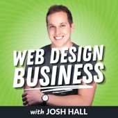 Web Design Business with Josh Hall - Josh Hall