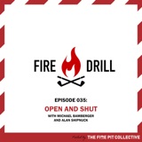 Fire Drill 035: Open and Shut