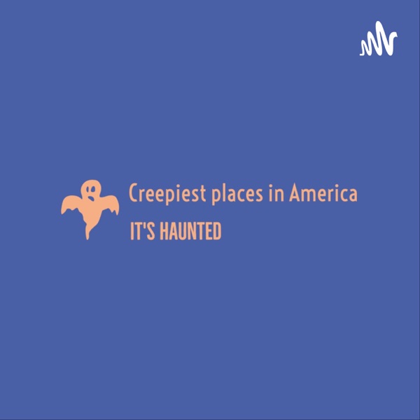 Creepiest Places in America