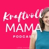 kraftvollMama Podcast  –  Emotionsgeladene Kinder achtsam und  bedürfnisorientiert begleiten