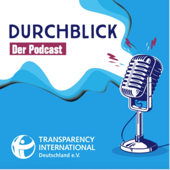 Durchblick, der Podcast gegen Korruption - Transparency International Deutschland