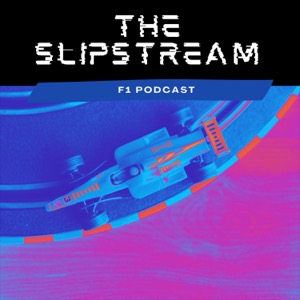 The Slipstream F1 Podcast