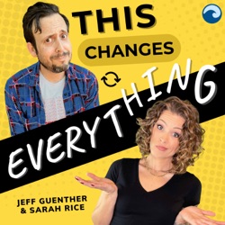 New Podcast, This Changes Everything