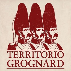 55 Territorio Grognard. La última campaña de Napoleón y Le Vol de l'Aigle.