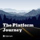 The Platform Journey