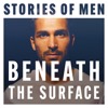 Stories of Men: Beneath the Surface