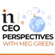 CEO Perspectives with Meg Green