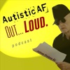 #AutisticAF Out Loud artwork