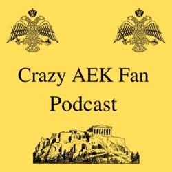 Crazy AEK Fan Podcast 
