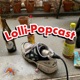 Lolli-Popcast